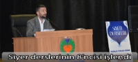 Siyer derslerinin 8'ncisi işlendi