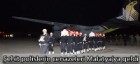 Şehit polislerin cenazeleri Malatya'ya geldi