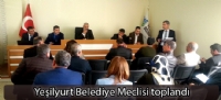 Yeşilyurt Belediye Meclisi toplandı