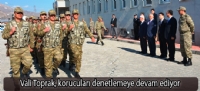 Vali Toprak, korucuları denetlemeye devam ediyor