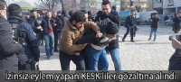 İzinsiz eylem yapan KESK'liler gözaltına alındı