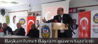 Başkan İsmet Bayram güven tazeledi