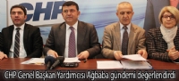 CHP Genel Başkan Yardımcısı Ağbaba gündemi değerlendirdi