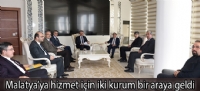 Malatya'ya hizmet için iki kurum bir araya geldi