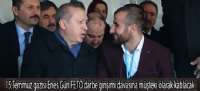 15 Temmuz gazisi Enes Gün FETÖ darbe girişimi davasına müşteki olarak katılacak