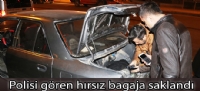Polisi gören hırsız bagaja saklandı