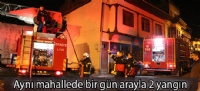 Aynı mahallede bir gün arayla 2 yangın