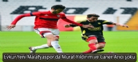 Evkur Yeni Malatyaspor'da Murat Yıldırım ve Caner Arıcı şoku