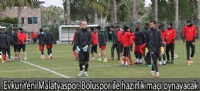 Evkur Yeni Malatyaspor, Boluspor ile hazırlık maçı oynayacak