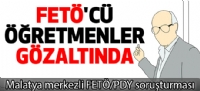 Malatya merkezli FETÖ/PDY soruşturması