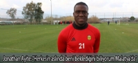 Jonathan Ayite: “Herkesin aslında beni beklediğini biliyorum Malatya'da”