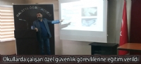 Okullarda çalışan özel güvenlik görevlilerine eğitim verildi