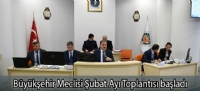 Büyükşehir Meclisi Şubat Ayı Toplantısı başladı