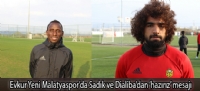 Evkur Yeni Malatyaspor'da Sadık ve Dialiba'dan 'hazırız' mesajı
