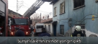 Suriyeli ailenin evinde yangın çıktı