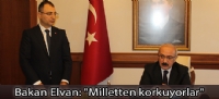 Bakan Elvan: "Milletten korkuyorlar"