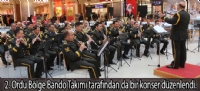 2. Ordu Bölge Bando Takımı tarafından da bir konser düzenlendi.