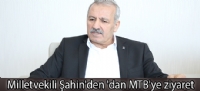 Milletvekili Şahin'den 'dan MTB'ye ziyaret