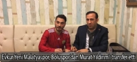 Evkur Yeni Malatyaspor, Boluspor'dan Murat Yıldırım'ı transfer etti
