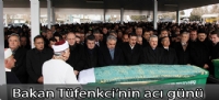 Bakan Tüfenkci'nin acı günü