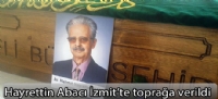Hayrettin Abacı İzmit'te toprağa verildi
