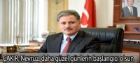 ÇAKIR;Nevruz, daha güzel günlerin başlangıcı olsun