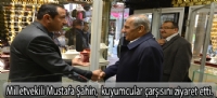 Ak parti Mv.Mustafa Şahin,  kuyumcular çarşısını ziyaret etti.