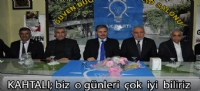 Kahtalı:BİZ O GÜNLERİ ÇOK İYİ BİLİRİZ!