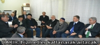 Çakır:HİZMETLER KATLANARAK ARTACAK