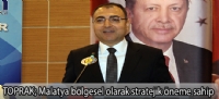 TOPRAK; Malatya bölgesel olarak stratejik öneme sahip