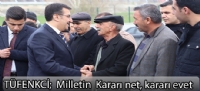 TÜFENKCİ;Milletin Kararı net, kararı evet
