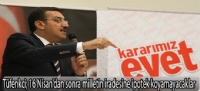 Tüfenkci;16 Nisan'dan sonra milletin iradesine ipotek koyamayacaklar