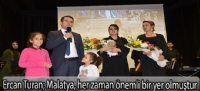 Ercan Turan;Malatya, her zaman önemli bir yer olmuştur