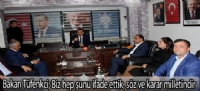 Bakan Tüfenkci;Biz hep şunu ifade ettik, söz ve karar milletindir