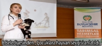 B.belediyesinden, Çocuklara hayvan sevgisi anlatıldı