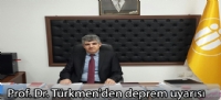 Prof. Dr. Türkmen'den deprem uyarısı