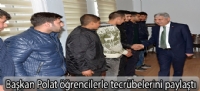 Başkan Polat öğrencilerle tecrübelerini paylaştı