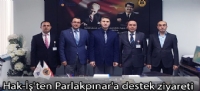 Hak-İş'ten Parlakpınar'a destek ziyareti