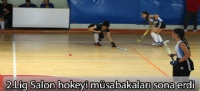 2.Lig Salon hokeyi müsabakaları sona erdi