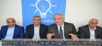 Kahtalı:Avrupa Türkiye'nin gelişmesini istemiyor