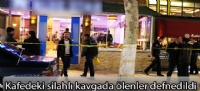 Kafedeki silahlı kavgada ölenler defnedildi