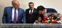 Bakan Tüfenkci yetim aileleriyle bir araya geldi