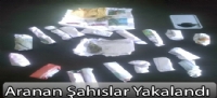 Aranan Şahıslar Yakalandı