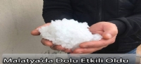 Malatya'da Dolu Etkili Oldu
