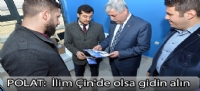 POLAT:İlim Çin'de olsa gidin alın