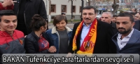 Bakan Tüfenkciye  taraftarlardan sevgi seli