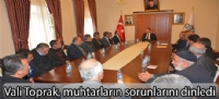 Vali Toprak, muhtarların sorunlarını dinledi