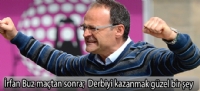 İrfan Buz; Derbiyi kazanmak güzel bir şey