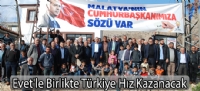 Evet'le Birlikte Türkiye Hız Kazanacak