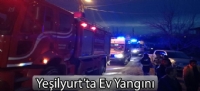 Yeşilyurt'ta Ev Yangını